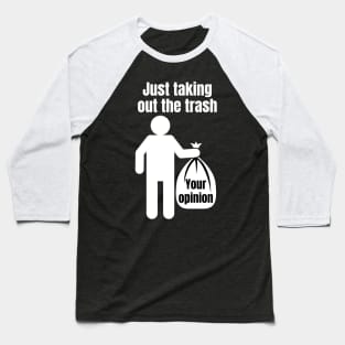 Just taking out the trash Baseball T-Shirt